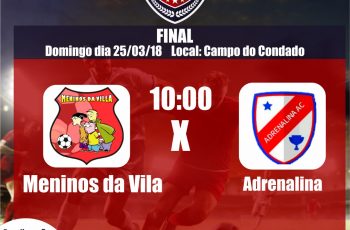 Meninos da Vila e Adrenalina disputam título da Copa Zé Lito de Futebol 2018